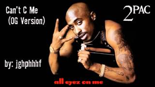 2Pac - Can&#39;t C Me [OG Version]