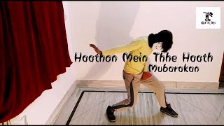 Haathon Mein Thhe Haath (Dance Video) | MUBARAKAN | Anil K,Arjun K,Ileana,Athiya| Match The Steps.