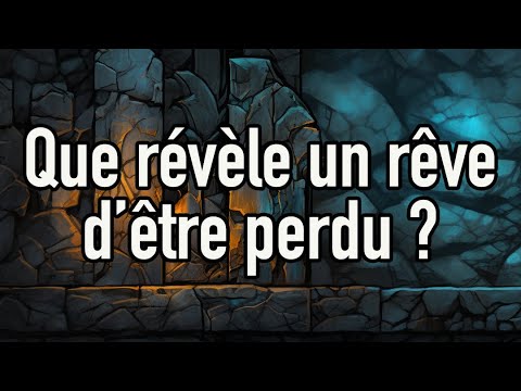 Quelle est la signification de rêver d’être perdu ?