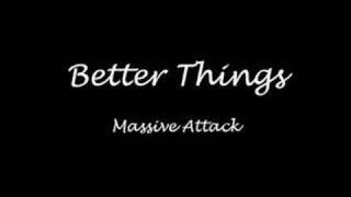 Better Things - Massive Attack