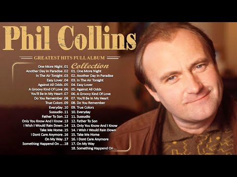 Phil Collins Greatest Hits Of All Time ⭐ The Best Soft Rock Of Phil Collins ⭐ Soft Rock Legends