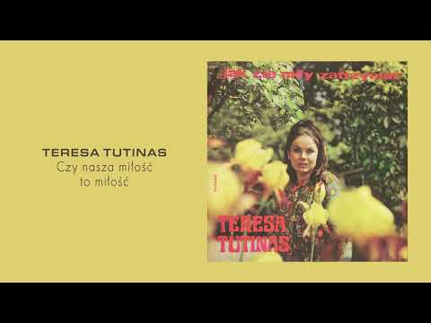 Teresa Tutinas - Czy nasza miłość to miłość [Official Audio]