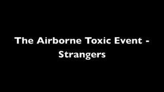 The Airborne Toxic Event - Strangers