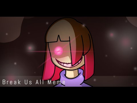 Break Us All Meme | Glitchtale Animation Meme | TW: Flashing Lights, Slight Blood