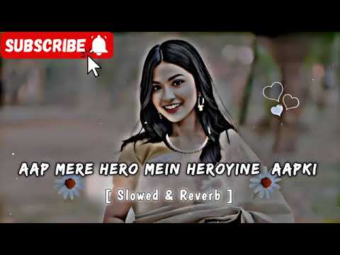 aap mere Hero mein heroine aapki