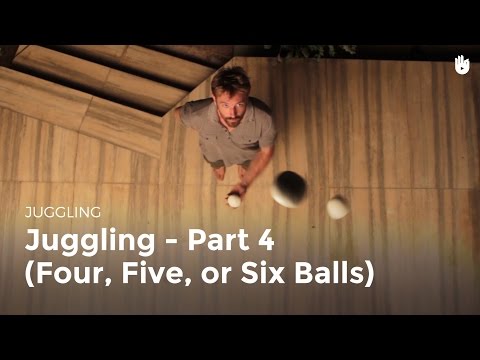 Learn to juggle balls: Part 4-6 - With 4, 5 or 6 balls