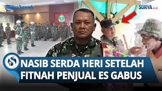 Begini Nasib Oknum TNI Serda Heri yang Fitnah Penjual Es Gabus, Kini Ditahan 21 Hari