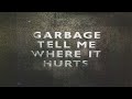 Garbage - Tell Me Where It Hurts (Subtitulado Español) ► ► ►