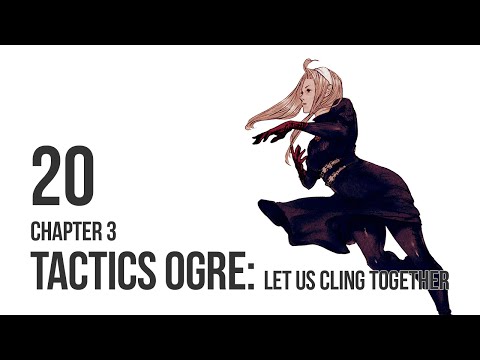 Tactics Ogre: Let Us Cling Together - Let's Play Chapter 3 pt 20
