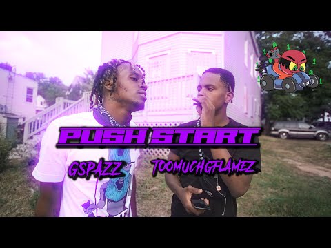 Gspazz x ToomuchGflamez - Push Start (shot by @RARIDIGITAL)