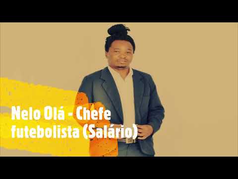 Nelo Ola - Chefe futebolista (Salário futebol)