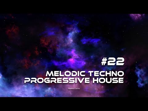 Melodic Techno & Progressive House Vol. 22 - Sasha Curcic