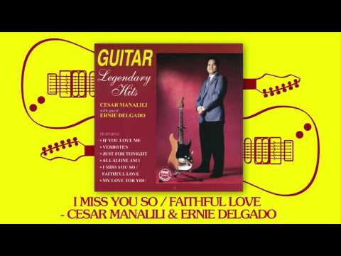 Cesar Manalili & Ernie Delgado - I Miss You So / Faithful Love