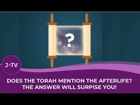 Does the Torah mention the afterlife? The answer will surprise you!