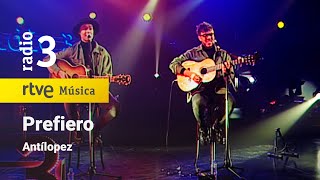 Antílopez - “Prefiero" | Conciertos de Radio 3 (2021)