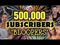 🎆500,000 SUBSCRIBER SPECIAL🎆|| BLOOPERS!!! || The 0.7% of Times I'm WRONG!!!