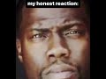 My Honest Reaction Kevin Hart Edition