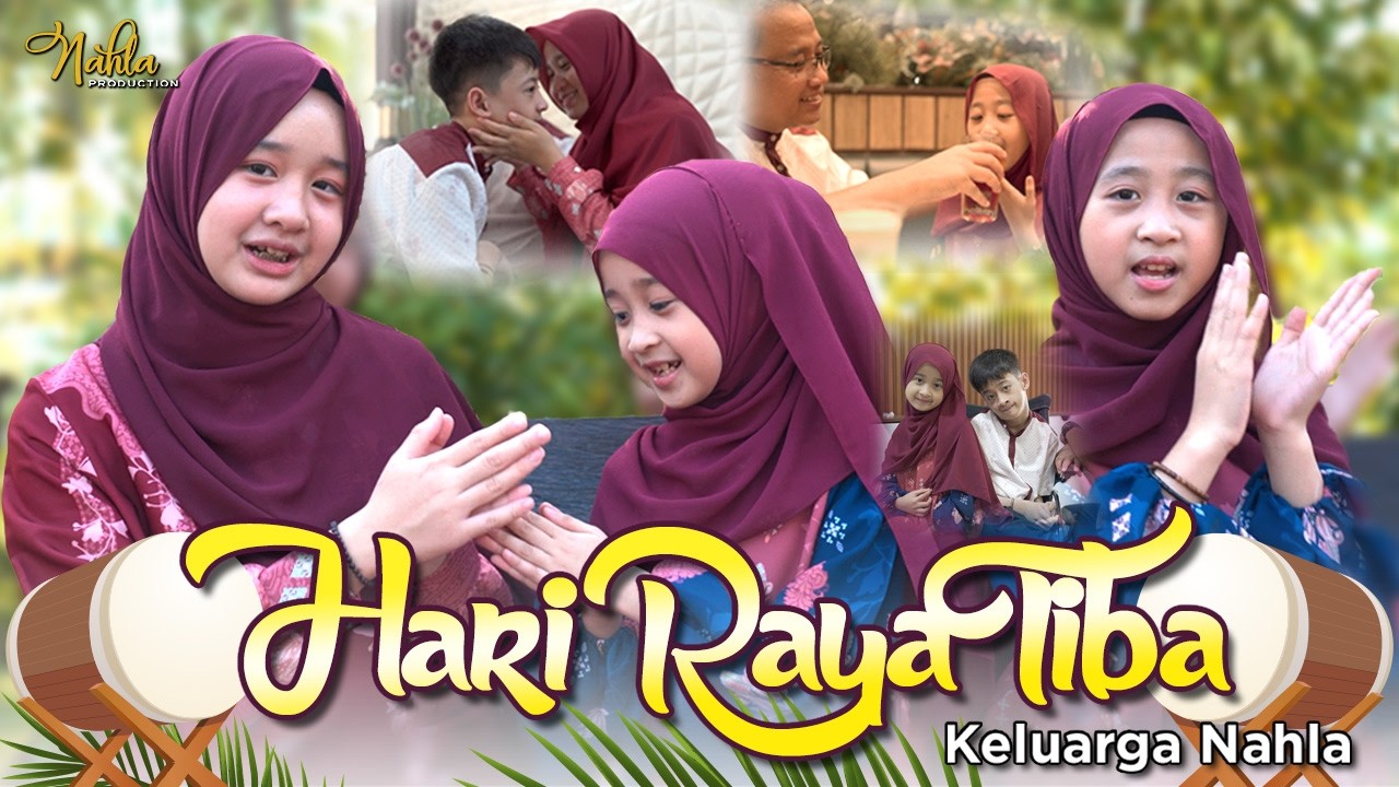 HARI RAYA TIBA - KELUARGA NAHLA ( Official Music Video )