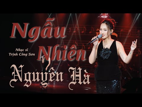 Ngẫu Nhiên | Nguyên Hà | Show Nhớ Trịnh Công Sơn | Tom Chat