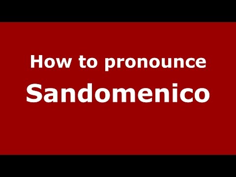 How to pronounce Sandomenico (Italian/Italy)  - PronounceNames.com