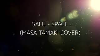 SALU - SPACE(MASA TAMAKI COVER)
