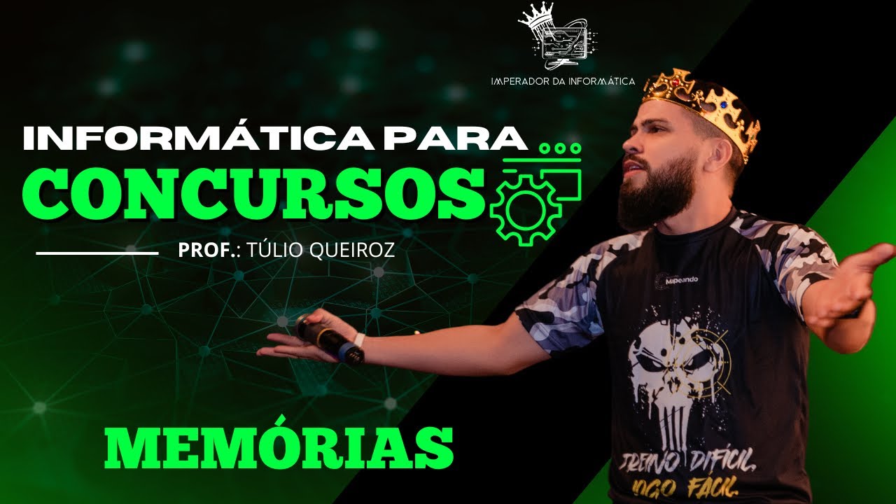 Informática para Concursos - Memórias - Prof. Túlio Queiroz