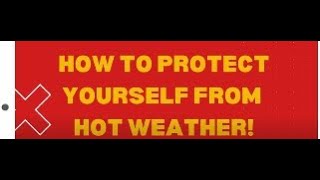 🟡 How to Protect Yourself from Hot Weather