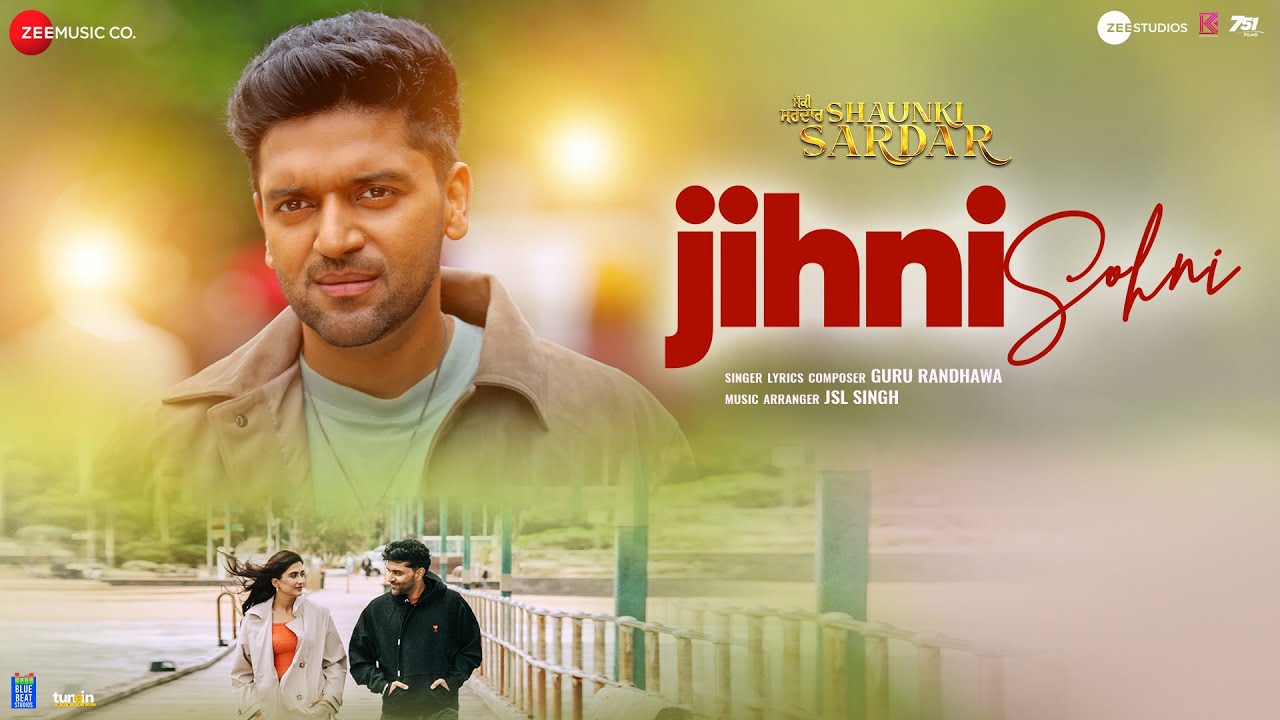Jihni Sohni Lyrics | Shaunki Sardar | Guru Randhawa
