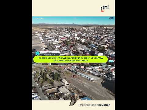#conectadosrtn   🔵 Re Creo Neuquén 2026: Soledad Martínez visitó el CEF N° 6 de Zapala