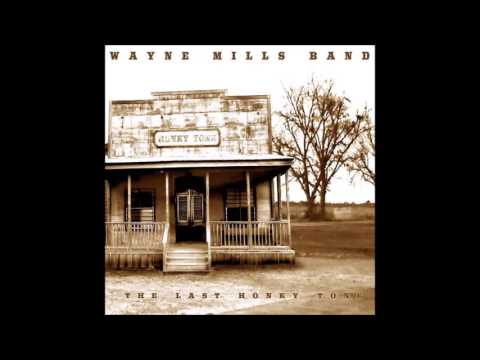 Wayne Mills Band - One Of These Days