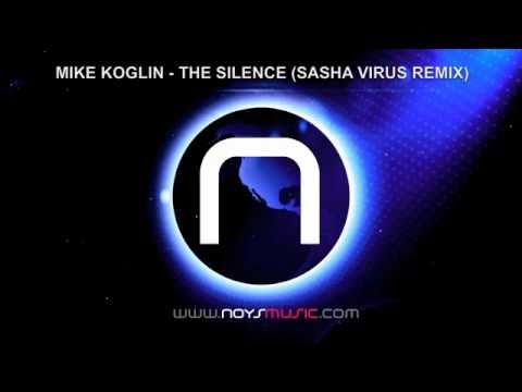 Mike Koglin - The Silence (Sasha Virus Remix)
