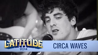 Circa Waves &#39;Young Chasers&#39; | Latitude Festival 2014
