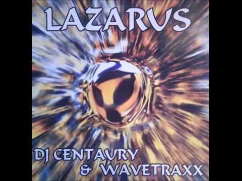 DJ Centaury & Wavetraxx ‎– Lazarus