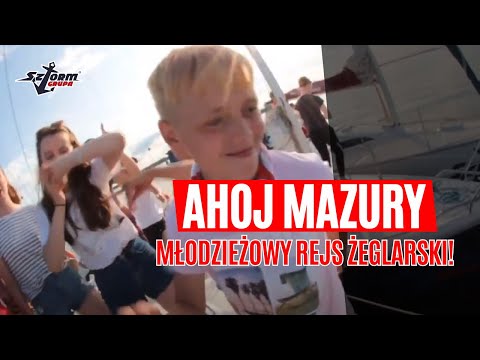 Młodzieżowy rejs żeglarski AHOJ MAZURY! Ahoj SZTORM!