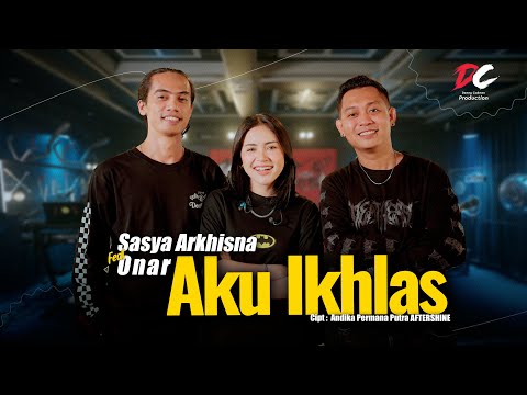 ONAR FEAT. SASYA ARKHISNA - AKU IKHLAS (OFFICIAL LIVE MUSIC VIDEO) | DC PRODUCTION
