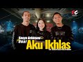 ONAR FEAT SASYA ARKHISNA AKU IKHLAS OFFICIAL LIVE MUSIC VIDEO DC PRODUCTION