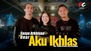 Download lagu ONAR FEAT. SASYA ARKHISNA - AKU IKHLAS ( LIVE MUSIC VIDEO) | DC PRODUCTION mp3 Download lagu ONAR FEAT. SASYA ARKHISNA - AKU IKHLAS ( LIVE MUSIC VIDEO) | DC PRODUCTION mp3