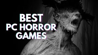 10 BEST PC Horror Games You Should Play