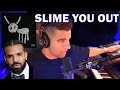 How Slime You Out By Drake Was Made