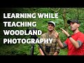 Teaching Woodland Photography & Learning about the Rainforest