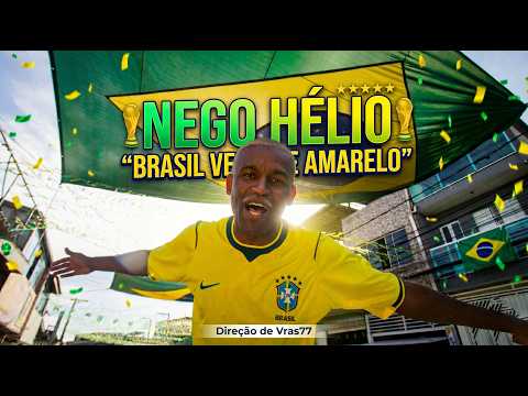 Nego Helio - Brasil Verde e Amarelo (Video Oficial)