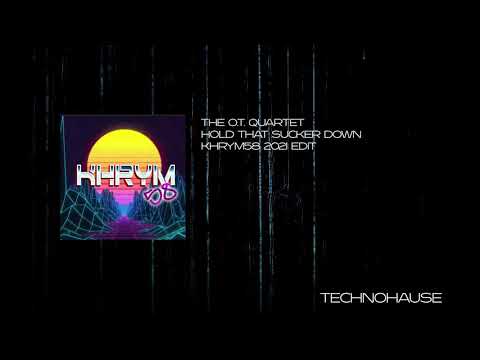 The O.T. Quartet - Hold That Sucker Down (Khrym58 2021 Edit)