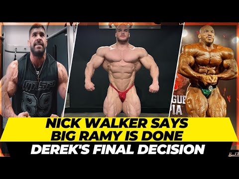 Big Ramy is Done :Nick Walker + Derek's decision on the Arnold Classic + Andrew can Beat everyone