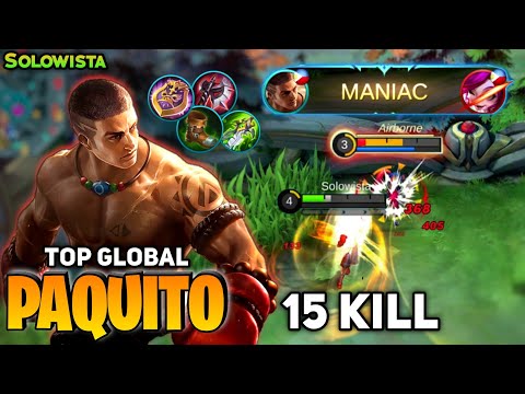 MANIAC! 15 KILL! Paquito Deadly Combo [Top Global Paquito] by Solowista - Mobile Legend