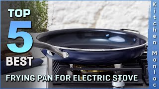 Best Frying Pan for Electric Stove | APEO & PFOA-Free, Stone-Derived Non-stick Coating | Review 2025