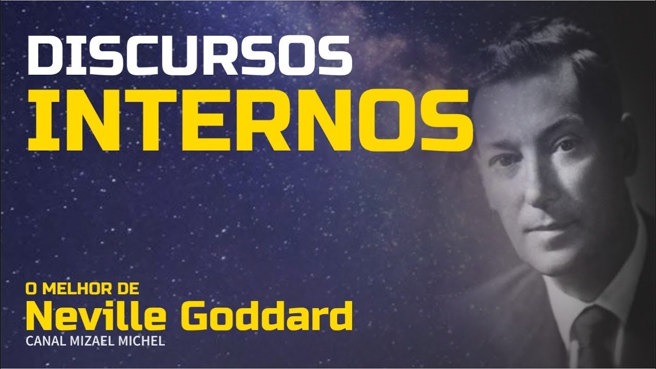 Neville Goddard - Discursos Internos | O Melhor de Neville Goddard