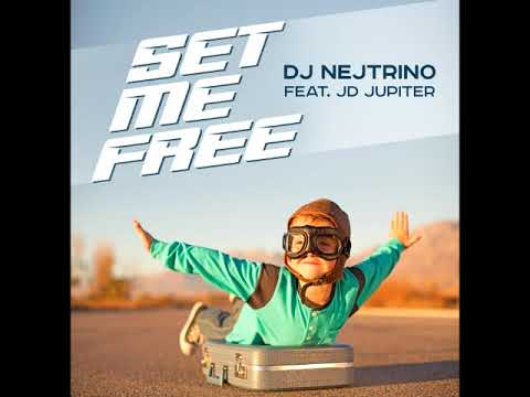DJ Nejtrino feat JD Jupiter - Set Me Free