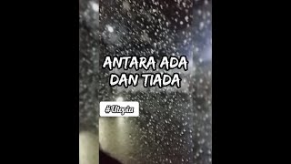 Download lagu Antara Ada dan Tiada (lirik) || Story' WA mp3