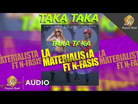 La Materialista Ft. N-Fasis - Taka Taka (Official Audio)