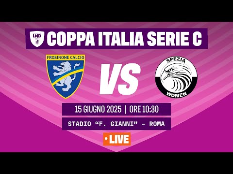 FINALE COPPA ITALIA SERIE C FEMMINILE | Frosinone - Spezia Women